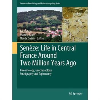 Sen癡ze: Life in Central France Around Two Million Years Ago