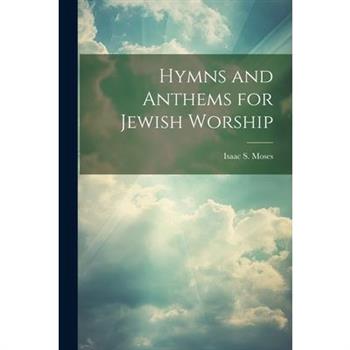 Hymns and Anthems for Jewish Worship