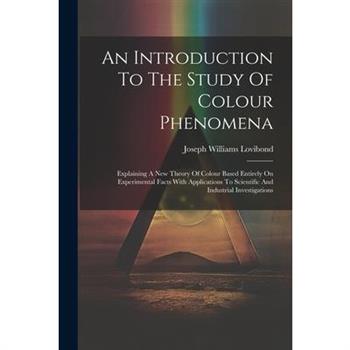 An Introduction To The Study Of Colour Phenomena