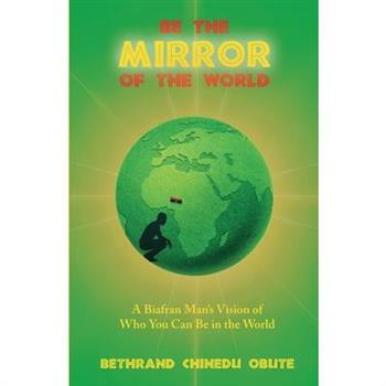 Be the Mirror of the World