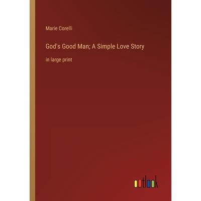 God's Good Man; A Simple Love Story