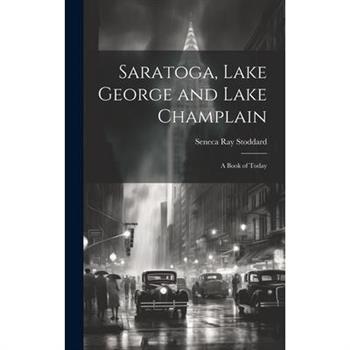 Saratoga, Lake George and Lake Champlain