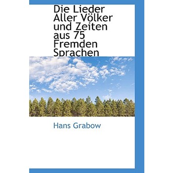 Die Lieder Aller Volker Und Zeiten Aus 75 Fremden Sprachen