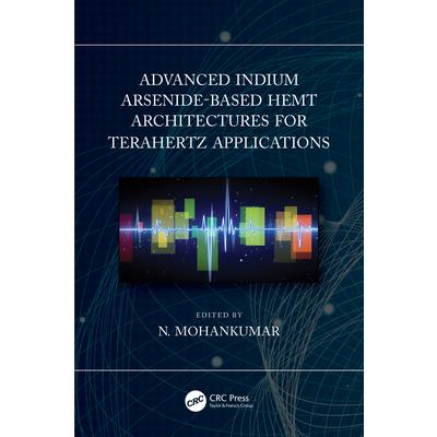 Advanced Indium Arsenide-Based HEMT Architectures for Terahertz Applications