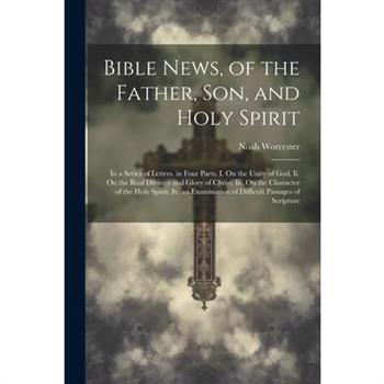 Bible News, of the Father, Son, and Holy Spirit
