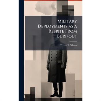 Military Deployments as a Respite From Burnout