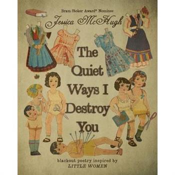 The Quiet Ways I Destroy You