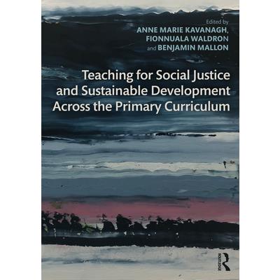 Teaching for Social Justice and Sustainable Development Across the Primary Curriculum