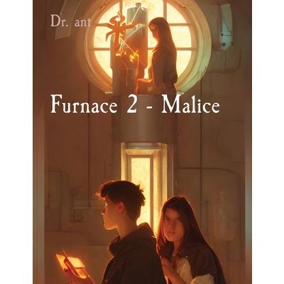 Furnace 2 - Malice