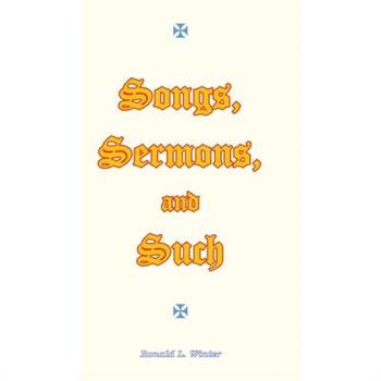 Songs, Sermons, and Such