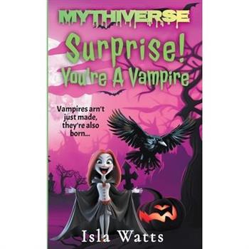 Surprise! You're A Vampire