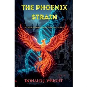 The Phoenix Strain