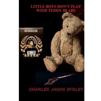 Little Boys Don't Play with Teddy Bears Little Boys Don't Play with Teddy Bears