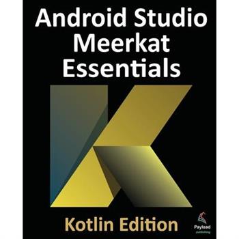 Android Studio Meerkat Essentials - Kotlin Edition