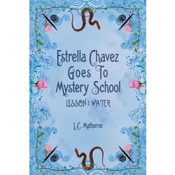 Estrella Chavez Goes to Mystery School