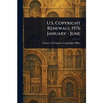 U.S. Copyright Renewals, 1976 January - June