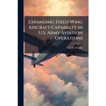 Expanding Fixed-Wing Aircraft Capability in U.S. Army Aviation Operations