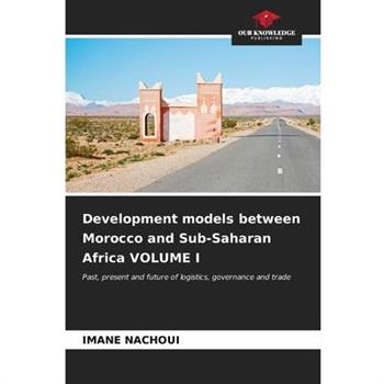 Development models between Morocco and Sub-Saharan Africa VOLUME I