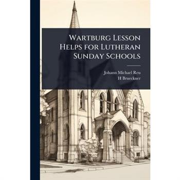 Wartburg Lesson Helps for Lutheran Sunday Schools