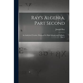 Ray’s Algebra, Part Second