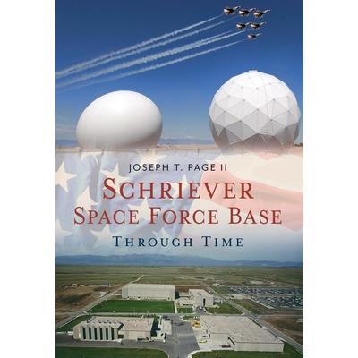 Schriever Space Force Base Through Time