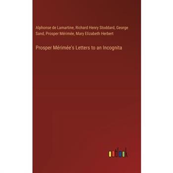 Prosper M矇rim矇e’s Letters to an Incognita