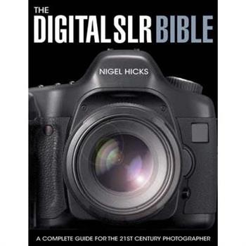The Digital SLR Bible