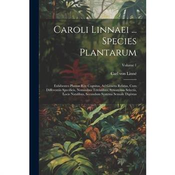 Caroli Linnaei ... Species Plantarum