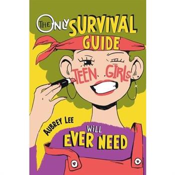 The Only Survival Guide Teen Girls Will Ever Need