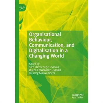 Organisational Behaviour, Communication, and Digitalisation in a Changing World