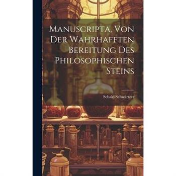 Manuscripta, Von Der Wahrhafften Bereitung Des Philosophischen Steins