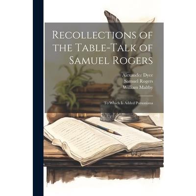 Recollections of the Table-talk of Samuel Rogers