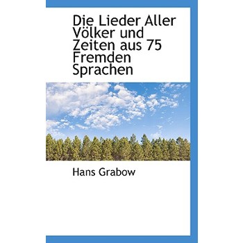 Die Lieder Aller Volker Und Zeiten Aus 75 Fremden Sprachen