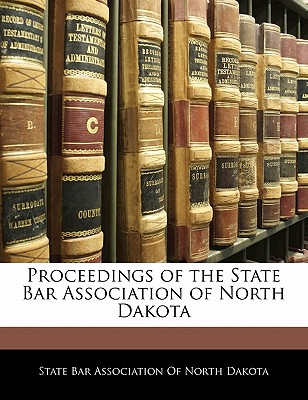 Proceedings of the State Bar Association of North Dakota