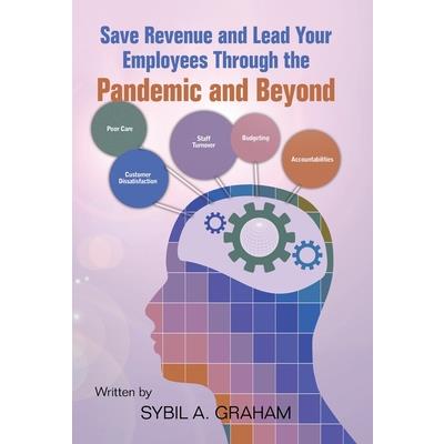 Save Revenue and Lead Your Employees Through the Pandemic and Beyond