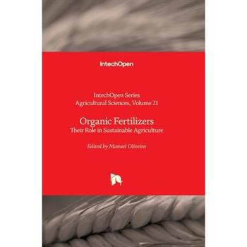 Organic Fertilizers - Their Role in Sustainable Agriculture