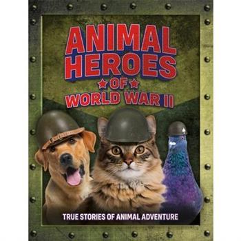 Animal Heroes of World War II
