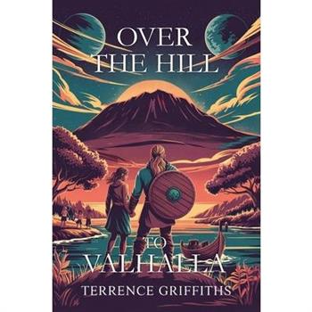 Over the Hill to Valhalla