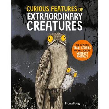 Curious Features of Extraordinary Creatures