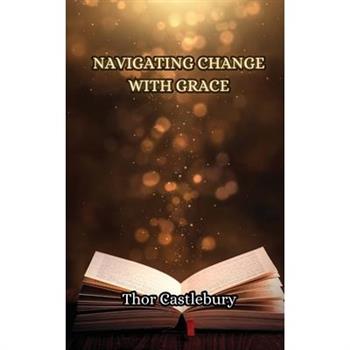 Navigating Change with Grace