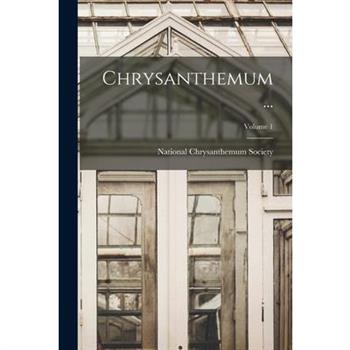 Chrysanthemum ...; Volume 1