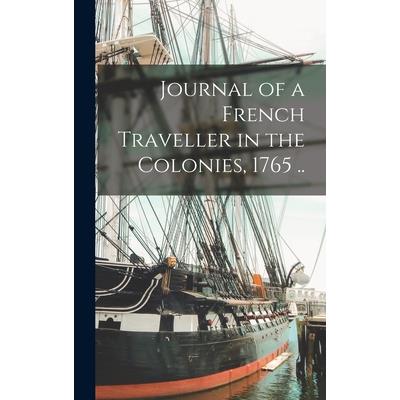 Journal of a French Traveller in the Colonies, 1765 ..
