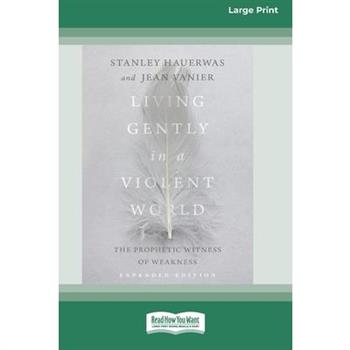 Living Gently in a Violent World (Expanded Edition)