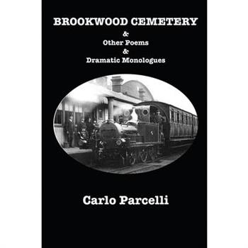 Brookwood Cemetery & Other Poems & Dramatic Monologues