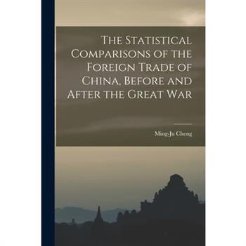 The Statistical Comparisons of the Foreign Trade of China, Before and After the Great War