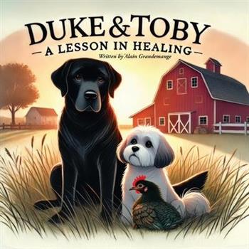 Duke and Toby and A Lesson In Healing