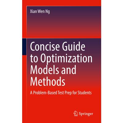 Concise Guide to Optimization Models and Methods