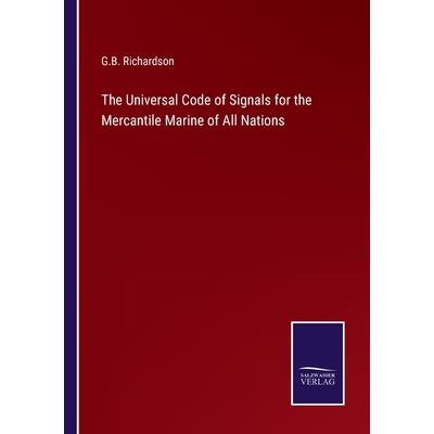 The Universal Code of Signals for the Mercantile Marine of All Nations