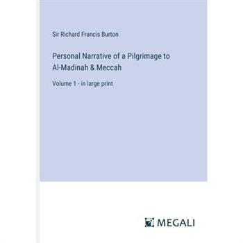 Personal Narrative of a Pilgrimage to Al-Madinah & Meccah