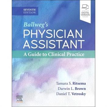 Ballweg’s Physician Assistant: A Guide to Clinical Practice